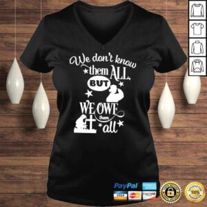 VLadies We Dont Know Them All But We Owe Them All Veteran Shirt