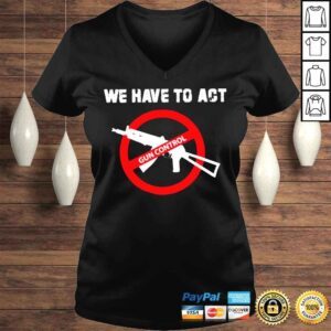 VLadies We Have To Act Gun Control Shirt