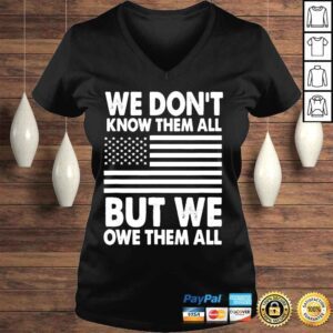 VLadies We dont know them all but we owe them all 4th of july back shirt