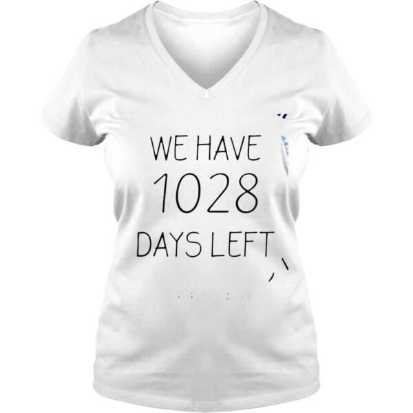 We have 1028 days left Derniere Renovation trend shirt - Image 2