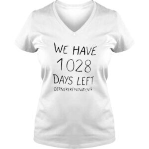 VLadies We have 1028 days left derniere tenovationer shirt