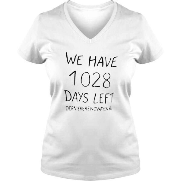 We have 1028 days left derniere tenovationer shirt - Image 2