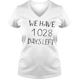 VLadies We have 1028 days left shirt