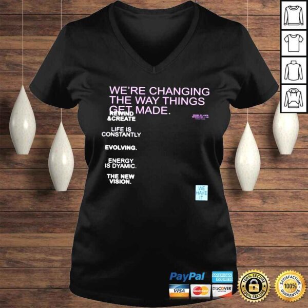 We’re changing the way things get made shirt - Image 2