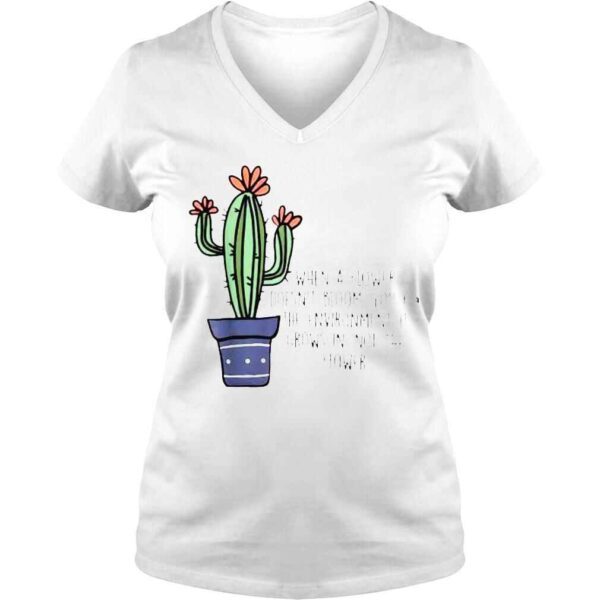 When a flower doesnt bloom you fix the environment grows shirt - Image 2