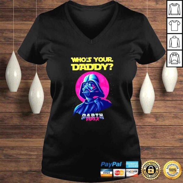 Whos Your Daddy Darth Vader 2022 shirt - Image 2