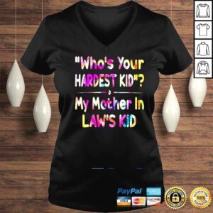 VLadies Whos Your Hardest Kid My Mother In Laws Kid Tie Dye Shirt