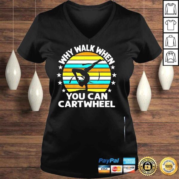 Why walk when you cartwheel shirt - Image 2