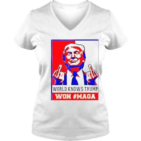 World Knows Trump Won #Maga 2022 Shirts - Image 2