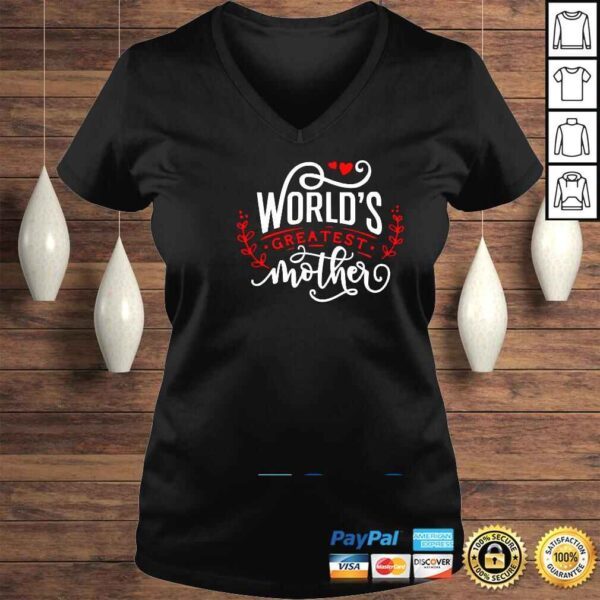 World’s Greatest Mother Happy Mother’s Day For The Best Mom Shirt - Image 2