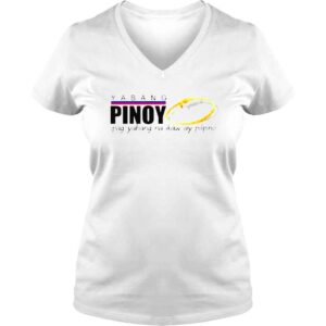 VLadies Yabang pinoy ipag yabang na ikaw ay pilipino shirt