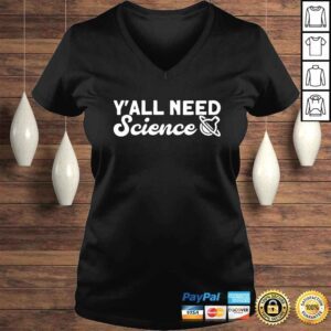 VLadies Yall need science shirt