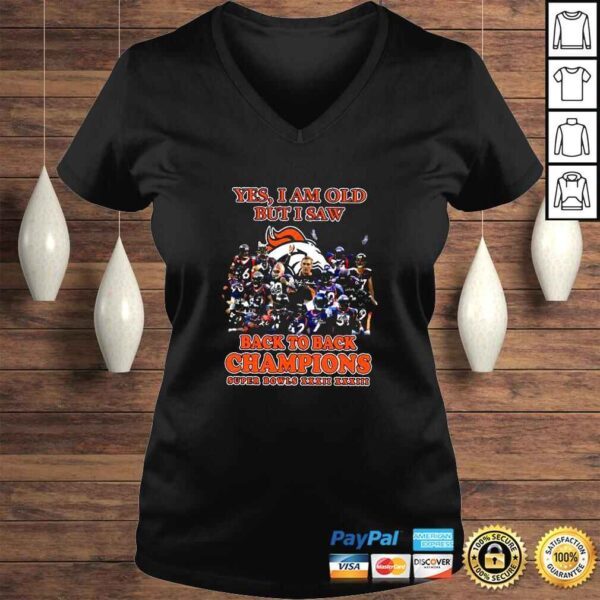 Yes I am Old but I saw Back to back Champions Super Bowls XXXII XXXIII shirt - Image 2