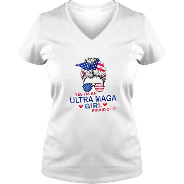 Yes I’m An Ultra Maga Girl Proud Of It Usa Flag Messy Bun TShirt - Image 2