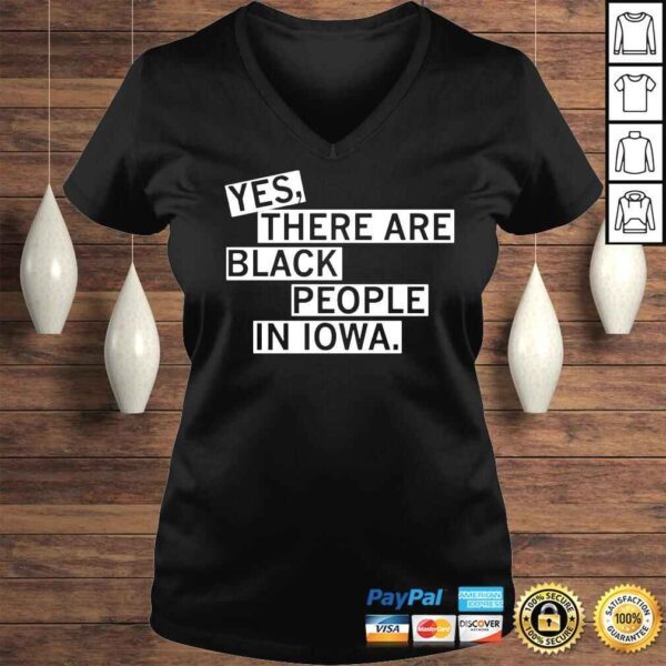 Yes There Are Black People In Iowa shirt - Image 2