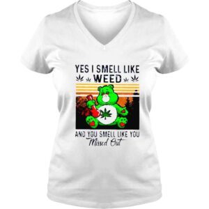 VLadies Yes i smell like weed and you smell like you missed out vintage shirt