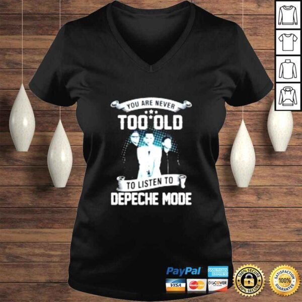 You are never too old to listen to depeche mode shirt - Image 2