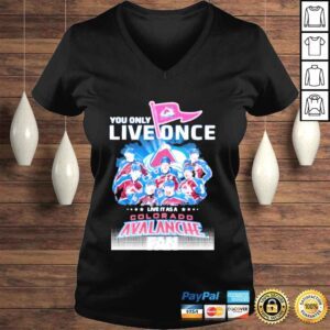 VLadies You only Live Once live it as a Colorado Avalanche Fan signatures shirt