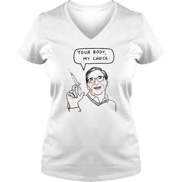 Your Body My Choice Bill Gates Bio Terrorist TShirt - Image 2