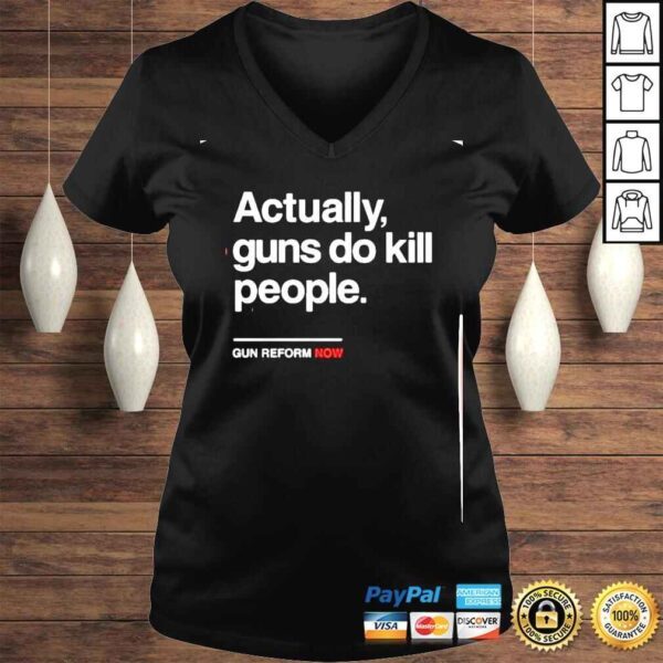 actually gun do kill people gun reform now shirt - Image 2