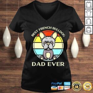 VLadies best french Bulldog dad ever birthday present for dad shirt