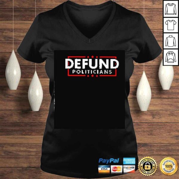 defund politicians shirt - Image 2