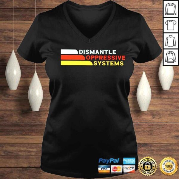 dismantle oppressive systems shirt - Image 2