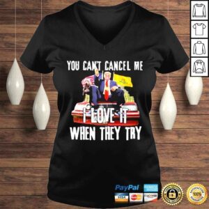 VLadies donald Trump you cant cancel me I love it when they try shirt