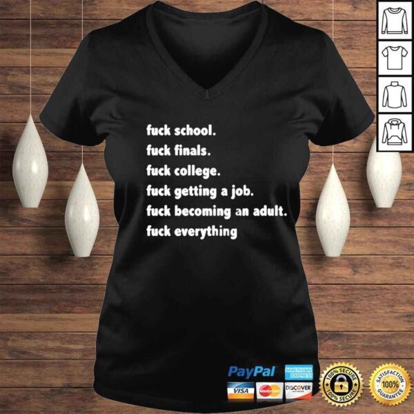 fuck school fuck finals fuck college fuck getting shirt - Image 2