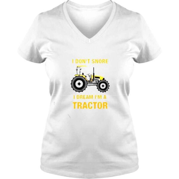 i dont snore I dream Im a tractor shirt - Image 2