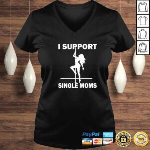 VLadies i support single moms pole dancing vintage shirt