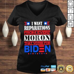 VLadies i want reparations from every row that voted for Biden shirt