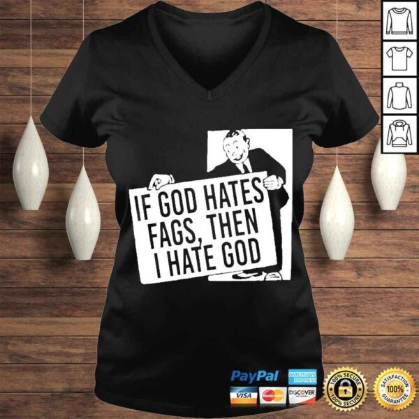 if God Hates Fags Then I Hate God Tshirt - Image 2