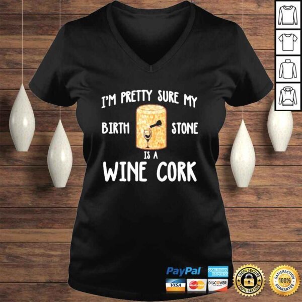 im pretty sure birth stone is a wine cork shirt - Image 2