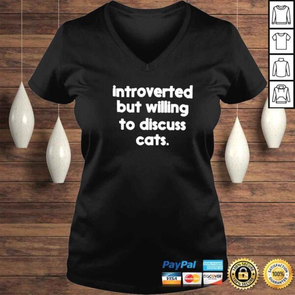 introverted but willing to discuss cats classic shirt - Image 2