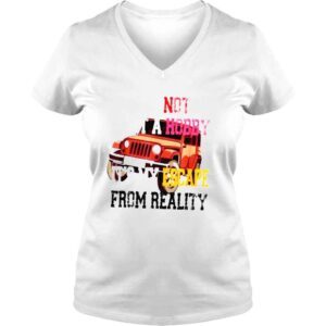 VLadies its not just a hobby its my escape from reality TShirt