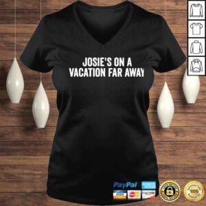 VLadies josies on a vacation far away quote shirt