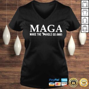 VLadies maga make the hole go away shirt