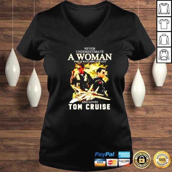 never underestimate a woman who is watching Top Gun and loves Tom Cruise shirt - Image 2