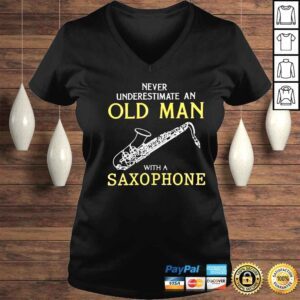 VLadies never underestimate an old man with a saxophone classic shirt