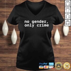 VLadies no gender only crime shirt