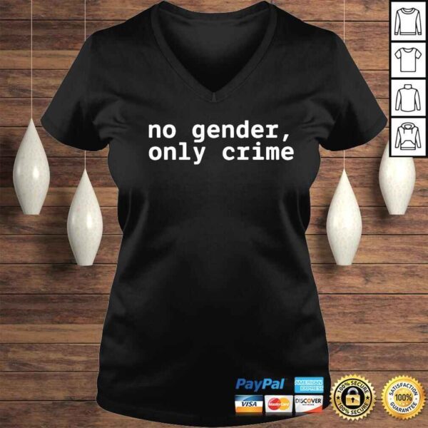 no gender only crime shirt - Image 2