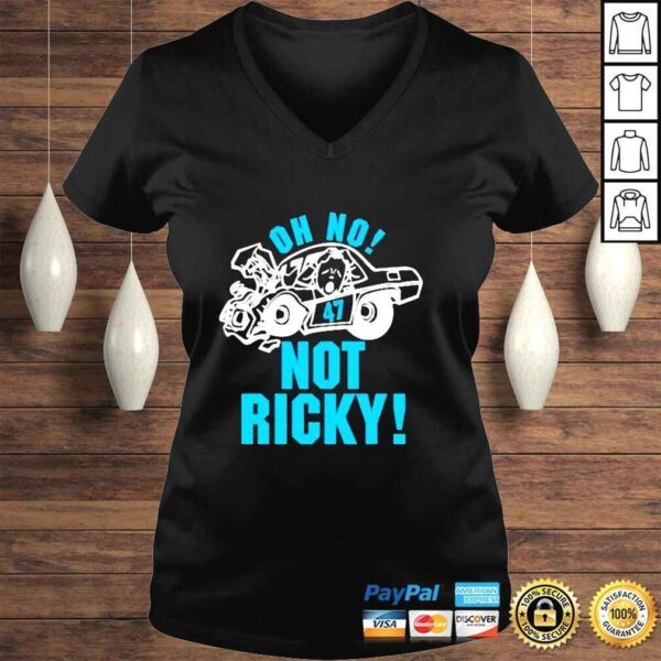 oh No Not Ricky Shirt - Image 2