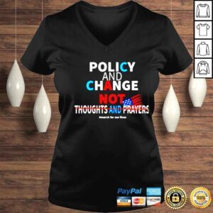 VLadies policy and change not thoughts and prayers shirt