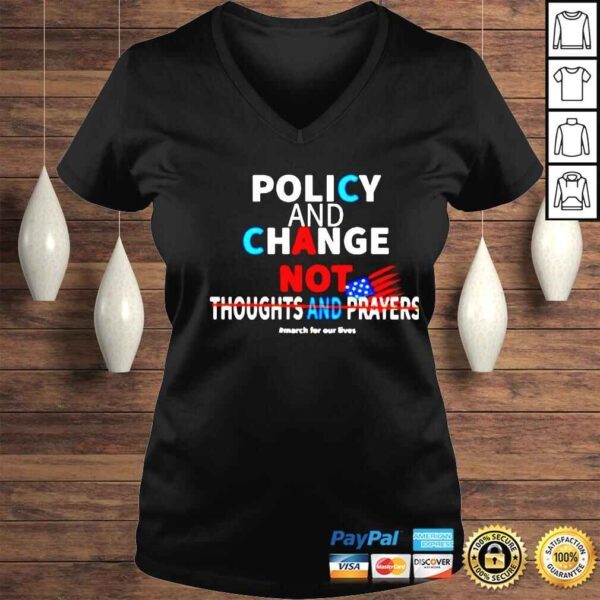 policy and change not thoughts and prayers shirt - Image 2