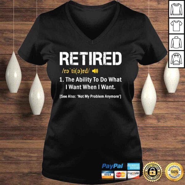 retired Definition Retired Not My Problem Anymore Tee Shirt - Image 2