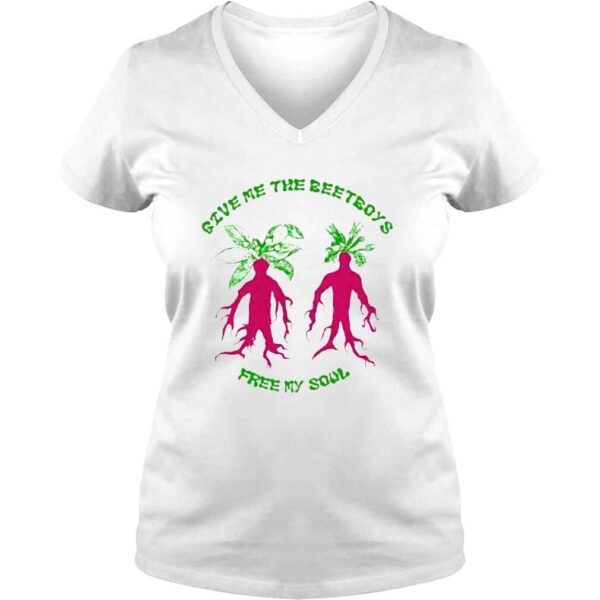 s That Go Hard Give Me The Beetboys Free My Soul Shirt - Image 2