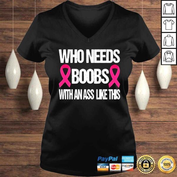 who needs boobs with an ass like this mastectomy vintage shirt - Image 2