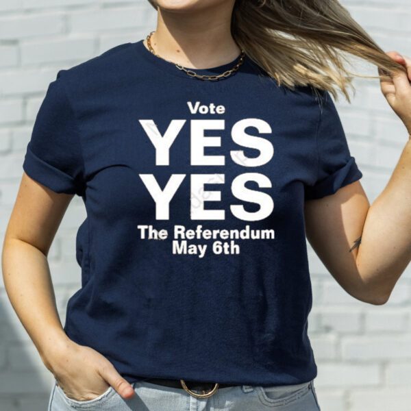 Vote Yes Yes The Referendum May 6th North Stand Chat T-Shirt