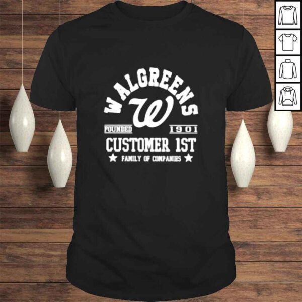 Walgreens Customer 1st family of companies shirt